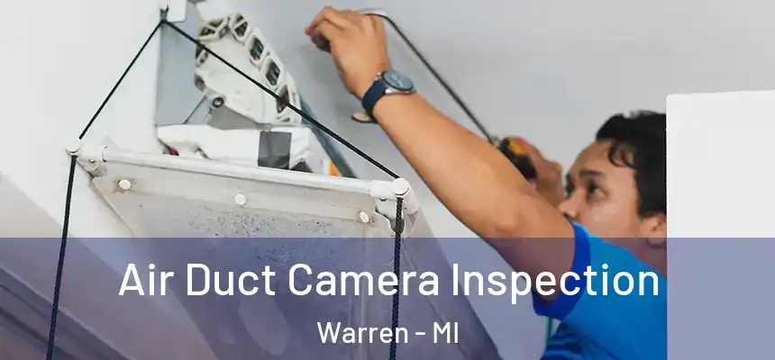  Air Duct Camera Inspection Warren - MI