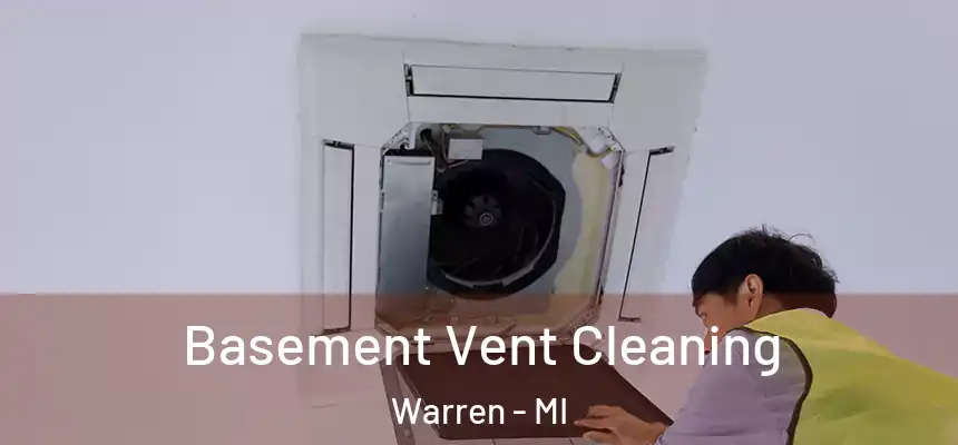  Basement Vent Cleaning Warren - MI