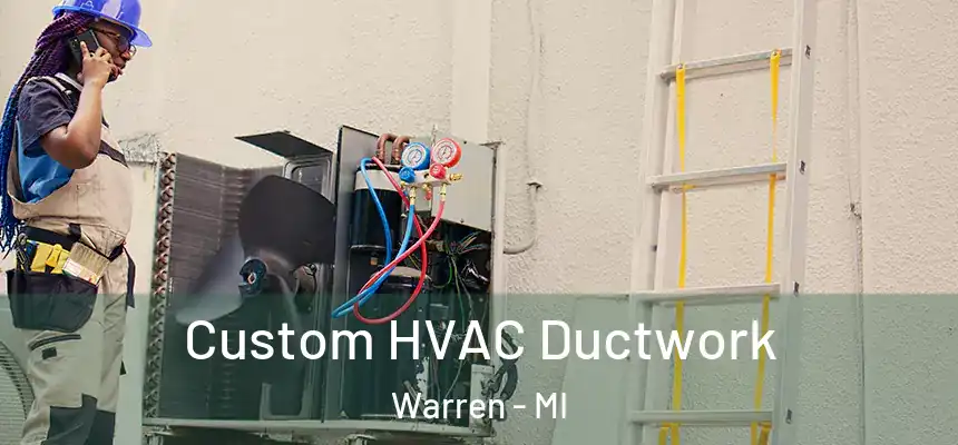  Custom HVAC Ductwork Warren - MI