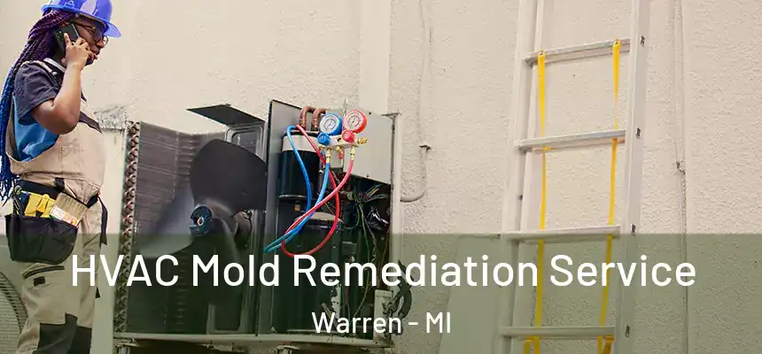  HVAC Mold Remediation Service Warren - MI