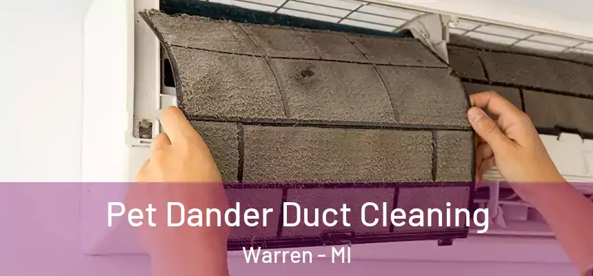  Pet Dander Duct Cleaning Warren - MI