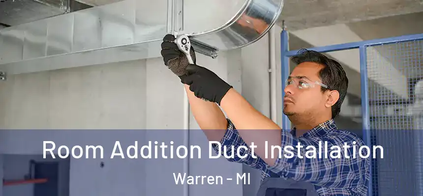  Room Addition Duct Installation Warren - MI