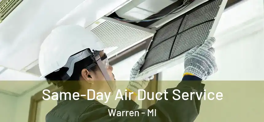  Same-Day Air Duct Service Warren - MI