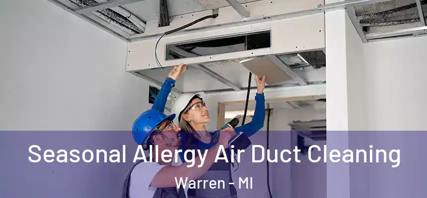  Seasonal Allergy Air Duct Cleaning Warren - MI