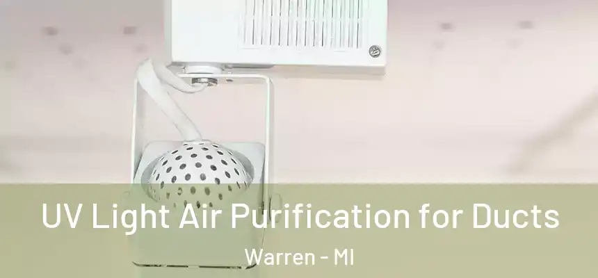  UV Light Air Purification for Ducts Warren - MI